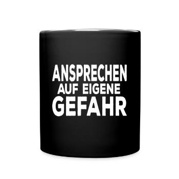 Ansprechen Auf Eigene Gefahr Freche Sprüche Lustig - Tasse einfarbig - Schwarz - Vorne