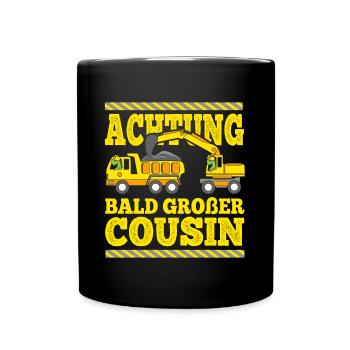 Ich Werde Großer Cousin Kipplaster Bagger Cousin - Tasse einfarbig - Schwarz - Vorne