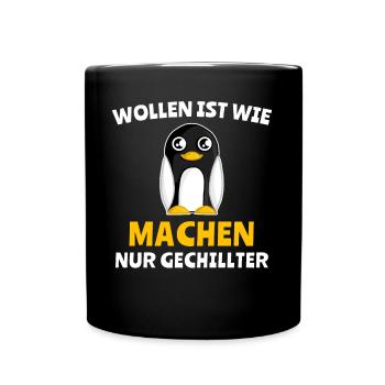 Pinguin Chillen Wollen Machen - Tasse einfarbig - Schwarz - Vorne
