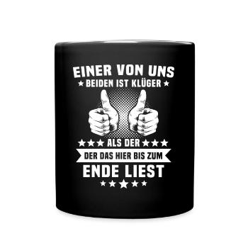 Einer von uns beiden ist Klüger Als Du - Tasse einfarbig - Schwarz - Vorne