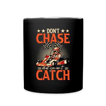 Don't Chase Can't Catch Rennkart Kartbahn Geschenk - Tasse einfarbig - Schwarz - Vorne