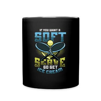 Wenn Sie Ein Softeis Wollen, Holen Sie Sich Eins - Tasse einfarbig - Schwarz - Vorne