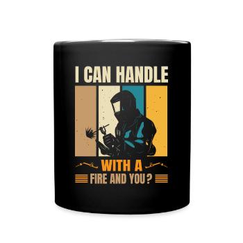 I Can Handle With Fire And You Vintage Welder - Full Colour Mug - black - Front