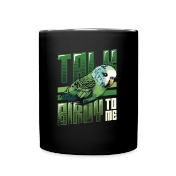 Talk Birdy To Me - Wellensittich - Tasse einfarbig - Schwarz - Vorne