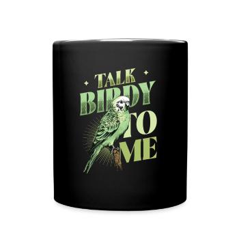 Talk Birdy To Me - Wellensittich - Tasse einfarbig - Schwarz - Vorne