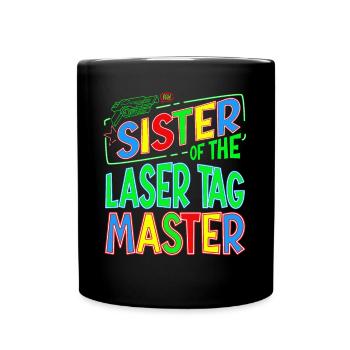 Sister Sis Of the Laser Tag Birthday Boy Master - Full Colour Mug - black - Front