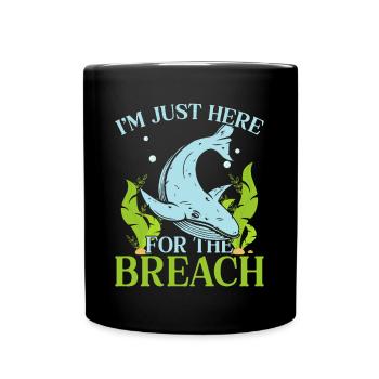 I´m Just Here For The Breach Whale Lover Scientist - Tasse einfarbig - Schwarz - Vorne