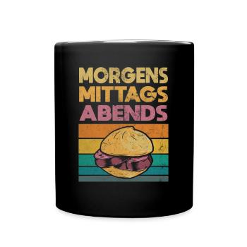 Leberkas Brühwurst Morgens Mittags Abends Geschenk - Tasse einfarbig - Schwarz - Vorne