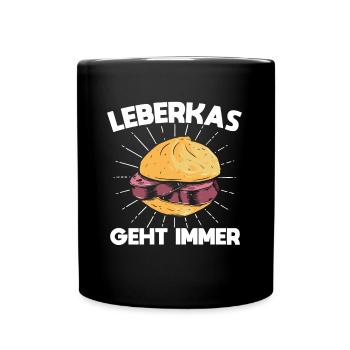 10 Leberkas Geht Immer - Tasse einfarbig - Schwarz - Vorne