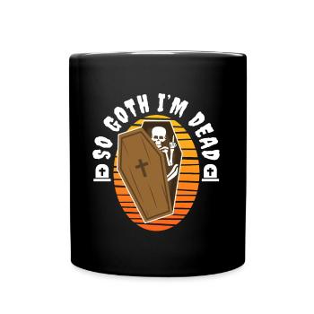 So Goth I'm Dead - Tasse einfarbig - Schwarz - Vorne