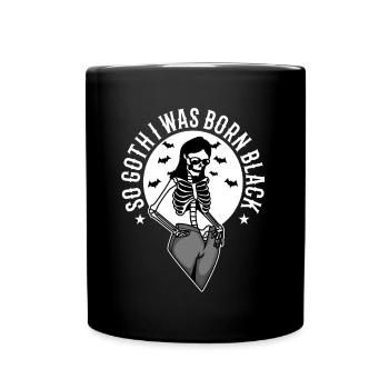 So Goth I Was Born Black - Tasse einfarbig - Schwarz - Vorne