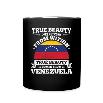 True Beauty Comes From Venezuela South America - Full Colour Mug - black - Front