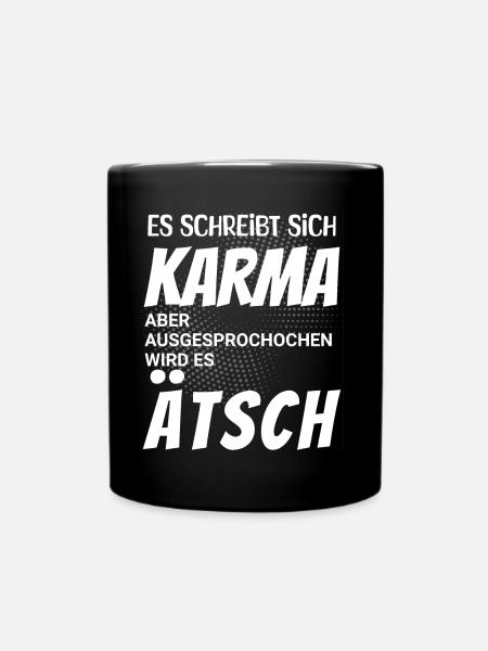 Es schreibt sich Karma aber spricht sich Ätsch - Tasse einfarbig - Schwarz