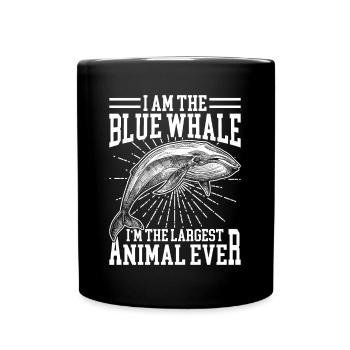 I Am The Blue Whale Largest Animal Ever Biologist - Tasse einfarbig - Schwarz - Vorne