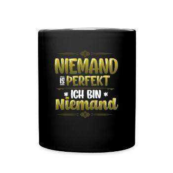 Niemand Ist Perfekt, Ich Bin Niemand, Eingebildet - Tasse einfarbig - Schwarz - Vorne