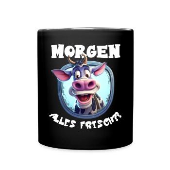 Morgen alles frisch funny Kuh Frühaufsteher lustig - Tasse einfarbig - Schwarz - Vorne