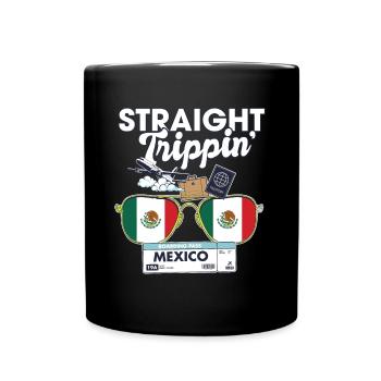Straight Trippin' Mexico Vacation Tour Travel - Full Colour Mug - black - Front