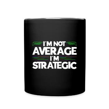 I'm Not Average I'm Strategic Laser Tag - Full Colour Mug - black - Front