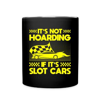 It´s Not Hoarding If It´s Slot Cars Racer Gifts - Tasse einfarbig - Schwarz - Vorne