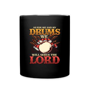 Me and my drums, we play for the Lord - Full Colour Mug - black - Front