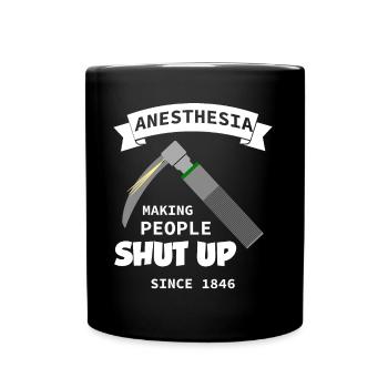 Anesthésie - faire taire les gens depuis 1846 - Mug uni - noir - Devant