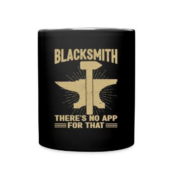 Blacksmith There's No App For That Forging Gift - Full Colour Mug - black - Front