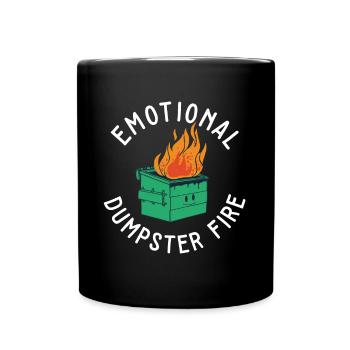 Emotional Heartbroken Quote Emotional Dumpster - Tasse einfarbig - Schwarz - Vorne