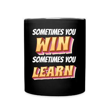 Sometimes you win learn - motivating saying - Full Colour Mug - black - Front