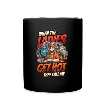 When the ladies get hot, they call me - Full Colour Mug - black - Front