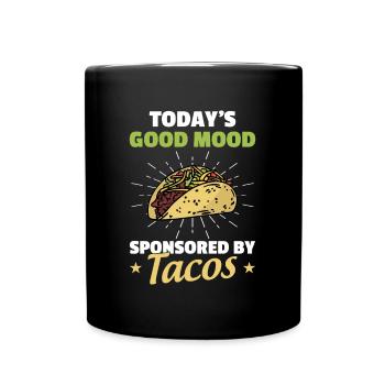 Today's Good Mood Sponsored By Tacos - Tasse einfarbig - Schwarz - Vorne