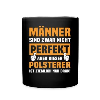 Lustige Polsterer Sprüche - Tasse einfarbig - Schwarz - Vorne
