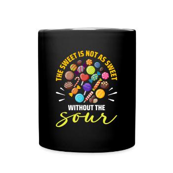 Sweet Is Not As Sweet As The Sour Candy - Full Colour Mug - black - Front