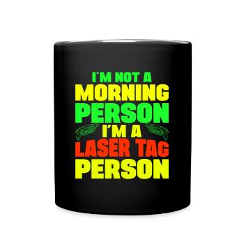 Laser Tag Pas la personne du matin Je suis Laser Tag Personne - Mug uni - noir - Devant
