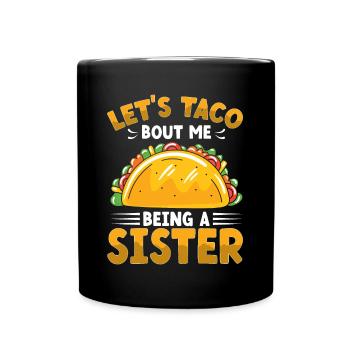 Let’s Taco Bout Me Being A Sister Cinco De Mayo - Mug uni - noir - Devant