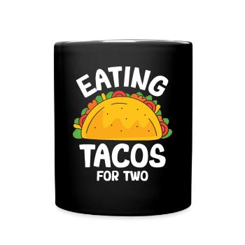 Eating Tacos For Two - Taco Crew - Taco Squad - Full Colour Mug - black - Front