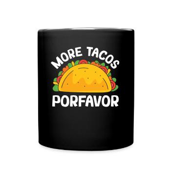 More Tacos Porfavor Mexico Mexican Food - Full Colour Mug - black - Front