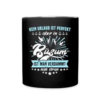 Lustige Büsum Sprüche - Tasse einfarbig - Schwarz - Vorne