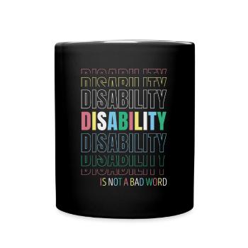 Disbility It Not A Bad Word Disease - Full Colour Mug - black - Front