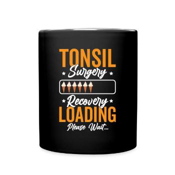 Tonsil Surgery Recovery Loading Please Wait - Full Colour Mug - black - Front