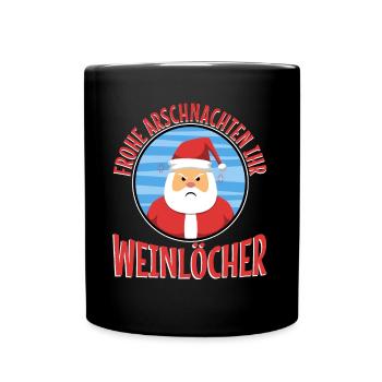 Frohe Arschnachten ihr Weinlöcher - Tasse einfarbig - Schwarz - Vorne