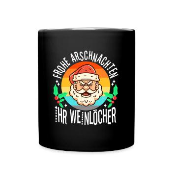 Frohe Arschnachten ihr Weinlöcher - Tasse einfarbig - Schwarz - Vorne