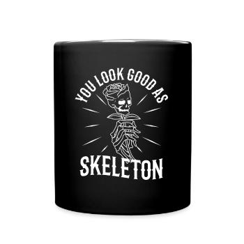 You look good as skeleton - Full Colour Mug - black - Front