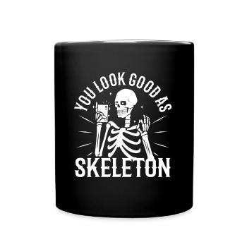 You look good as skeleton - Full Colour Mug - black - Front