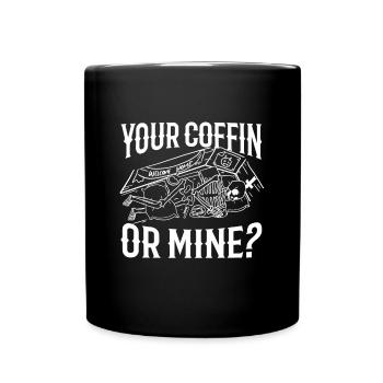 Votre cercueil ou le mien ? - Mug uni - noir - Devant