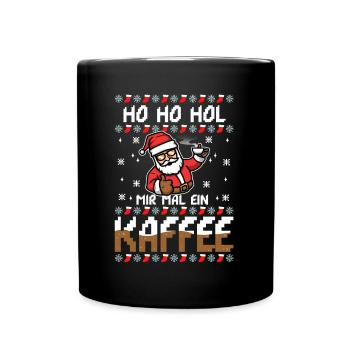 Ho Ho Hol mir mal ein Kaffee - Tasse einfarbig - Schwarz - Vorne
