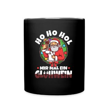 Ho Ho Hol mir mal ein Glühwein - Tasse einfarbig - Schwarz - Vorne