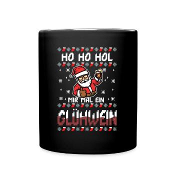 Ho Ho Hol mir mal ein Glühwein - Tasse einfarbig - Schwarz - Vorne