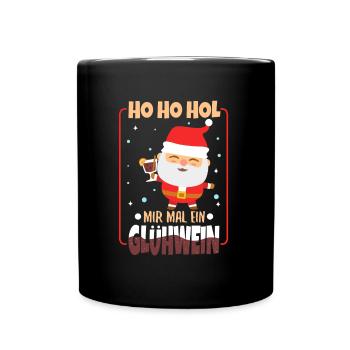 Ho Ho Hol mir mal ein Glühwein - Tasse einfarbig - Schwarz - Vorne