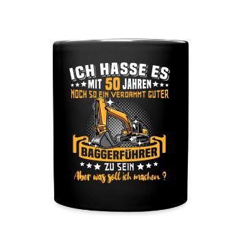 Baggerführer 50. Geburtstag 50 Jahre Baggerfahrer - Tasse einfarbig - Schwarz - Vorne