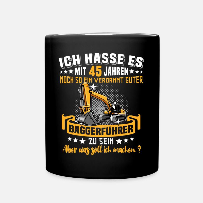 Baggerführer 45. Geburtstag 45 Jahre Baggerfahrer - Tasse einfarbig - Schwarz